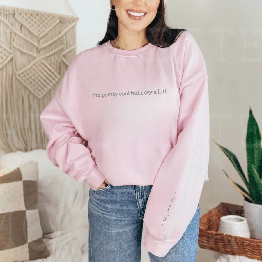 Cry a lot! (Wipe Tears Here) Crewneck Sweatshirt